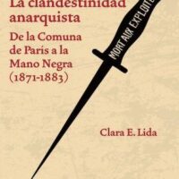[México] Lançamento: "La clandestinidad anarquista. De la Comuna de París a la Mano Negra (1871-1883)", de Clara E. Lida
