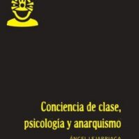 [Espanha] Lançamento: "Conciencia de clase, psicología y anarquismo", de Ángel E. Lejarriaga