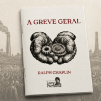 Arquivo Lucy Parsons lança edição brasileira de A Greve Geral, de Ralph Chaplin