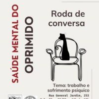 [São Paulo-SP] 23/05, no CCS: Roda de conversa | Tema: trabalho e sofrimento psíquico