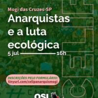 [Mogi das Cruzes-SP] CELIP, 05/07: "Anarquistas e a luta ecológica"