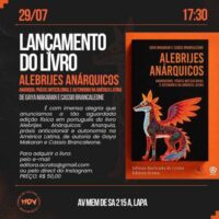 Lançamento: "Alebrijes Anárquicos: Anarquia, práxis anticolonial e autonomia na América Latina", de Gaya Makaran e Cassio Brancaleone