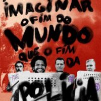 Mais Fácil Imaginar o Fim do Mundo do Que o Fim da Polícia – Poster Para Imprimir